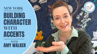 Building Character With Accents with Amy Walker | New York | 21 Accents