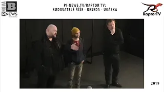 RAPTOR TV/PI-NEWS.TV: Budovatelé říše - beseda - ukázka