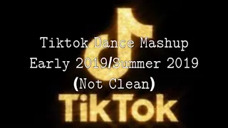 Tiktok dance mashup Early 2019/summer 2019 (not clean)