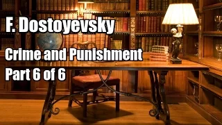 F. Dostoyevsky "Crime and Punishment" (Part 6 of 6)