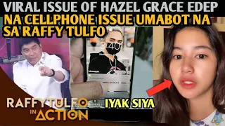 TOTOO NGA! HAZEL GRACE EDEP ISSUE UMABOT NA SA RAFFY IN TULFO