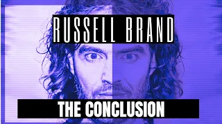 Russell Brand : The Conclusion