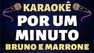 Karaokê - Bruno e Marrone - Por um minuto