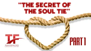 The Secret of the Soul Tie (Part 1)