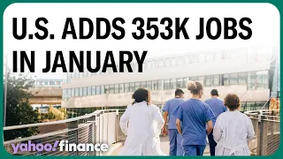 January jobs report blows past expectations with 353K jobs added to the economy