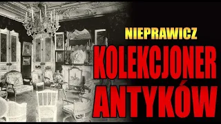 Kolekcjoner antyków [Całość] - Creepypasta od widza [LEKTOR PL]