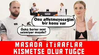 Kısmetse Olur Tuğçe Masa’da İtiraflar! Öykü Serter’e kırgın mı? Kimler Kurgu Yapıyor? Kuliste Kavga!