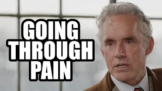 GOING THROUGH PAIN - Jordan Peterson (Motivational Speech)