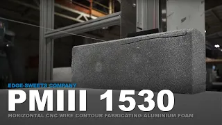 PMIII - Horizontal CNC Wire Contour Saw Processing Aluminum Foam | Edge-Sweets