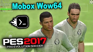 PES 2017 Android ( Mobox Wow64 ) - Android PES 17 Mobox 720p Sd855 6gb Ram - Mobox PES17 Tap Tuber