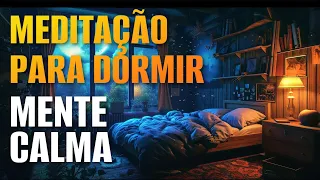 MEDITAÇÃO PARA DORMIR:MENTE CALMA (PRÁTICA LONGA E PROFUNDA)