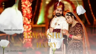 WEDDING HIGHLIGHT 2023 | HIMANSHU & HARRY |CINEMATIC VEDIO | SD PHOTOGRAPHY