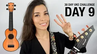 DAY 9 - THREE FINGER CHORDS - 30 DAY UKE CHALLENGE