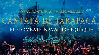 Cantata de Tarapacá, "El Combate Naval de Iquique" (OFICIAL) 4K - Omar Contreras