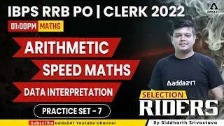 IBPS RRB PO/CLERK 2022 Maths | Arithmetic, Speed Maths & DI | Practice Set 7 | Siddharth Srivastava