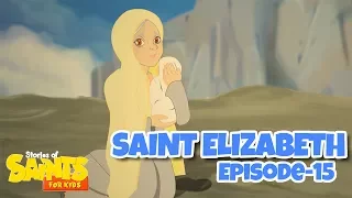 Stories of Saints for Kids! | Saint Elizabeth (Episode 15)