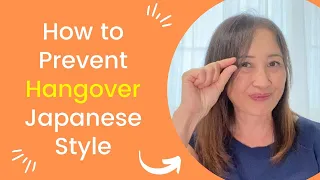 How to Prevent Hangover Japanese Style