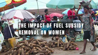 The Impact of Fuel Subsidy Removal on Women | Women Waves