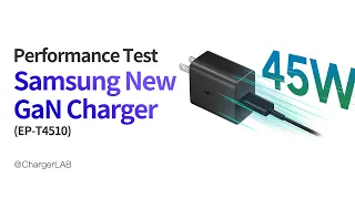 Performance Test Samsung New 45W GaN Charger (EP-T4510)