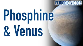 Phosphine and Life on Venus - Periodic Table of Videos