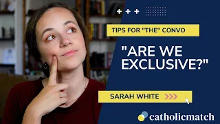 How To Have The "Are We Exclusive?" Conversation (That Won't SCARE Them Away) | Sarah White