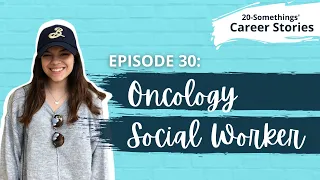Oncology Social Worker - Career Story (Ep.30)