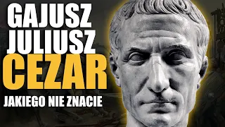 GAJUSZ JULIUSZ CEZAR jakiego nie znacie