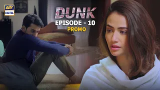 Dunk Episode 10 - Promo - ARY Digital Drama
