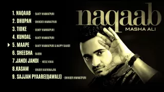 Masha Ali | Naqaab | Jukebox | HD Audio | Brand New Punjabi Song 2014