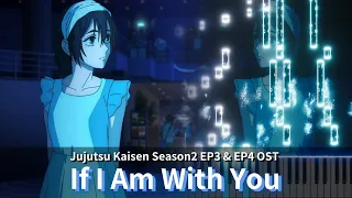 【If I Am With You】- Jujutsu Kaisen Season 2 Ep3 & Ep4 OST ( Piano Tutorial + Sheet )