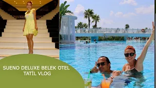 HARİKA BİR TATİLDİ🧡 SUENO HOTELS DELUXE  BELEK  (part1)