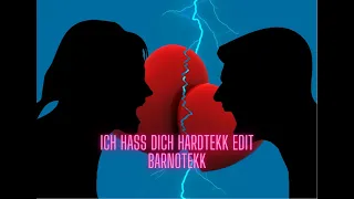 Ich Hass Dich Hardtekk Edit