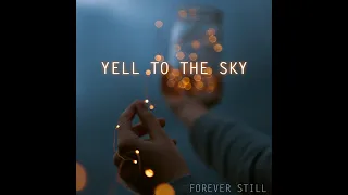 Forever Still | Yell to the Sky teaser (Demo Club #4)