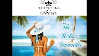 Various Artists - Chillout King Ibiza - The Relax Smoothie (Manifold Records) [Full Album]