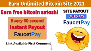 How to Earn FREE BITCOIN Every 60Sec  | Instant payout on Faucetpay | FREE BITCOIN SITES 2021!