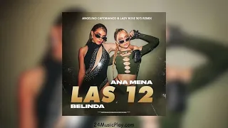 Ana Mena & Belinda - LAS 12 (Angelino Capobianco & Lady Rose 90's Remix)