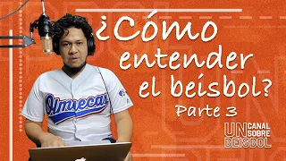 Cómo entender el Beisbol | Parte 3