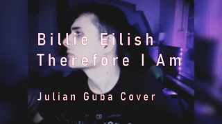 Billie Eilish - Therefore I Am (Male Cover by Julian Guba)