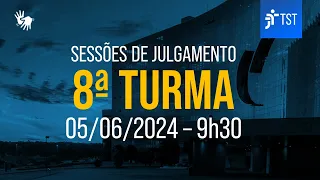 8ª Turma | Assista à sessão do dia 05/06/2024