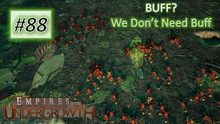 Empires of the Undergrowth #88: Big Headed Ant Don't Need Buff