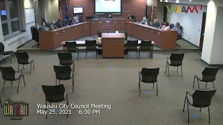 Wausau City Council Meeting - 5/25/21