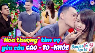 Hòa Thượng tìm vợ yêu cầu CAO TO KHỎE làm Quyền Linh té ngửa khán giả cười bò | Bạn Muốn Hẹn Hò 2024