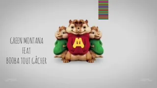 Green_Montana tout_gâcher  feat booba version Chipmunks