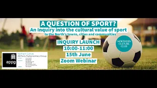 Inquiry Launch: A Question of Sport 15.06.22 - Northern Culture APPG