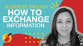 Business English: how to exchange information