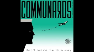 The Communards - Don't Leave Me This Way / Sanctified (Gotham City Mix Part 2)  [1986]