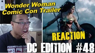 REACTION to Wonder Woman Comic Con Trailer - [DC EDITION #48]