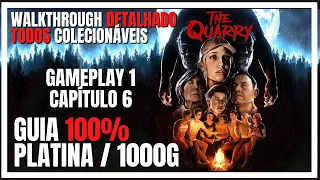 The Quarry - Capítulo 6 - Gameplay 1 - Guia 100% Platina / 1000g Detalhado - Todos Colecionáveis