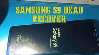 Samsung Galaxy S9 Dead Recover || S9 In Low Booting Condition Full Dead Solution 🔥