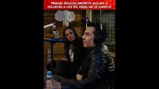 Miguel Galván decretó que iba a fallecer a los 50 años, se le cumplió